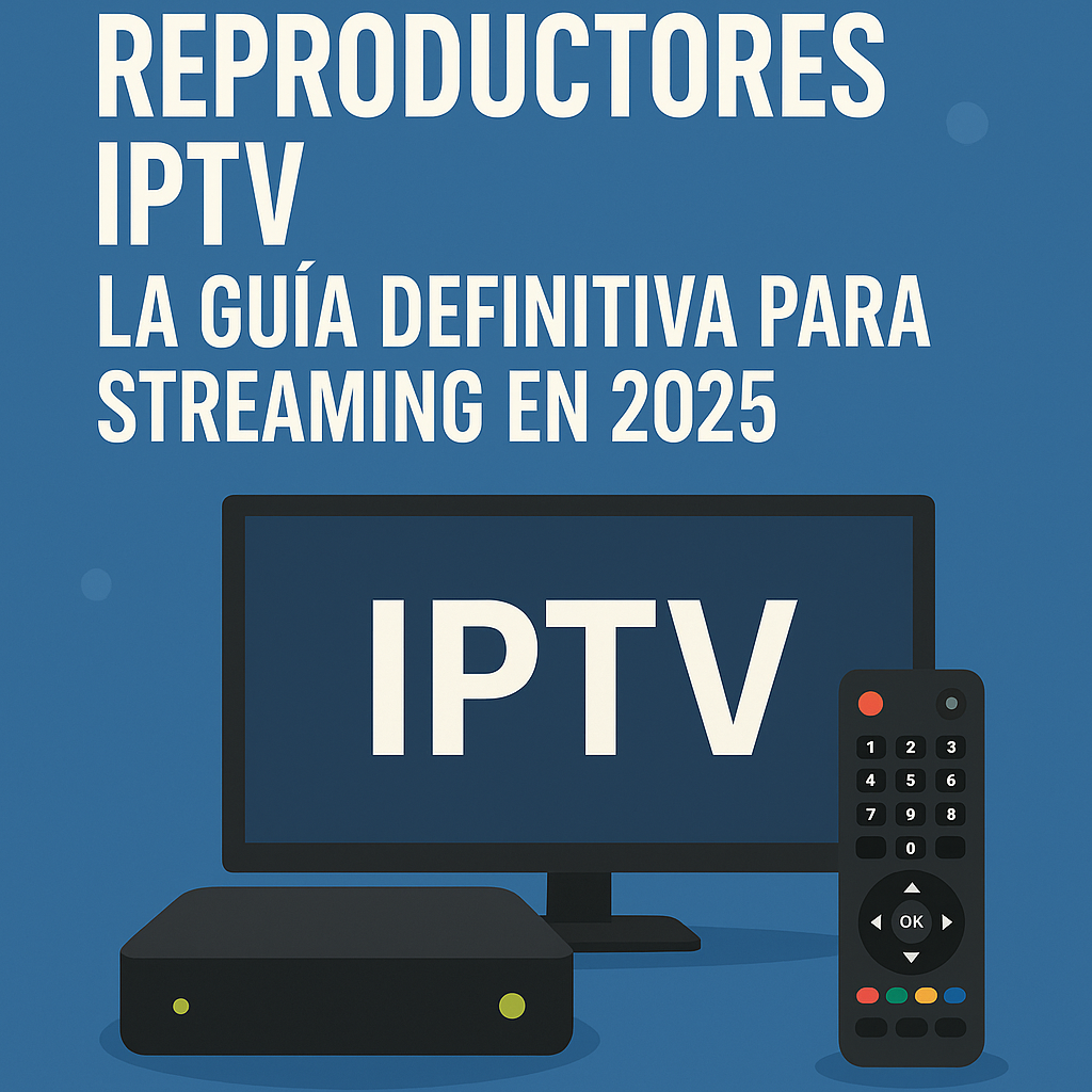 reproductores iptv
